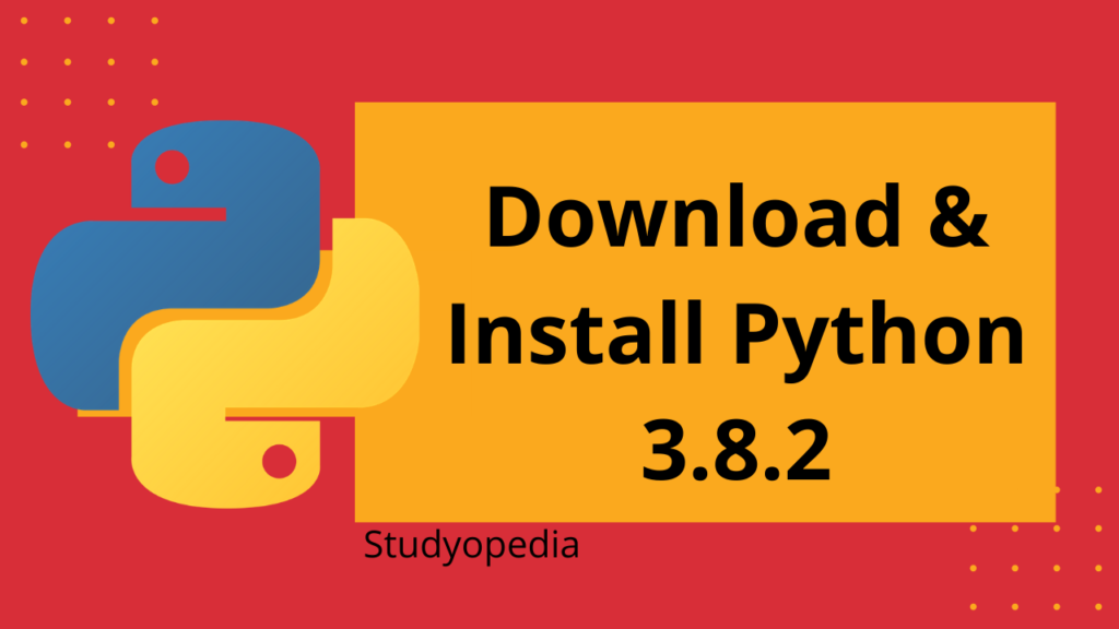 how-to-download-and-install-python-on-windows-10-studyopedia