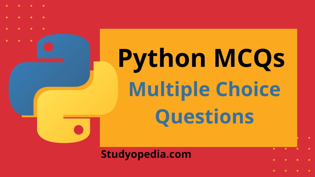Python Multiple Choice Questions MCQs